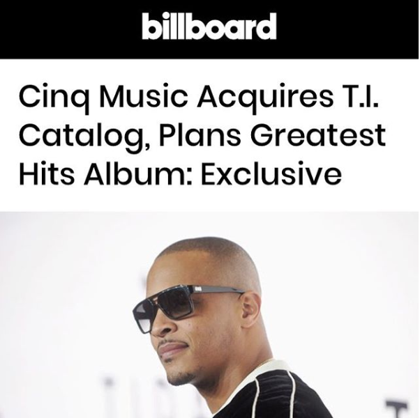 A Billboard Magazine headline reads "Cinq Music Acquires T.I. Catalog, Plans Greatest Hits Album: Exclusive"