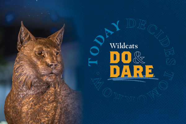 A graphic image shows the Wildcat statue with the phrases, "Wildcats Do and Dare" and "Today Decides Tomorrow."