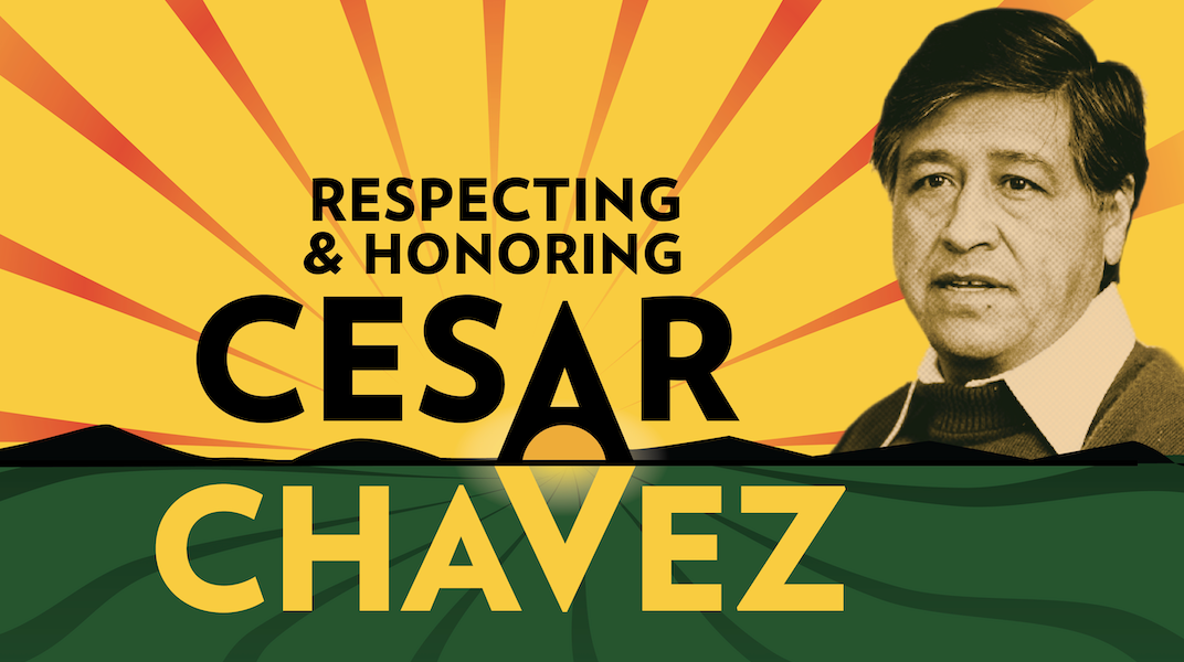 Digital graphic reading "Respecting and Honoring Cesar Chavez," with a photo of Chavez amid green fields and a rising sun.
