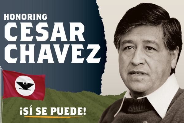 photo of Cesar Chavez with the words Honoring Cesar Chavez, sí se puede!